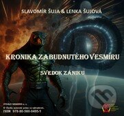 Kniha: Kronika zabudnutého vesmíru -Svedok zániku (e-book v .doc a .html verzii) (Slavomír Suja a Lenka Sujová). MEA2000, 2025 Kniha: Kronika zabudnutého vesmíru -Svedok zániku (e-book v .doc a .html verzii) (Slavomír Suja a Lenka Sujová). MEA2000, 2025