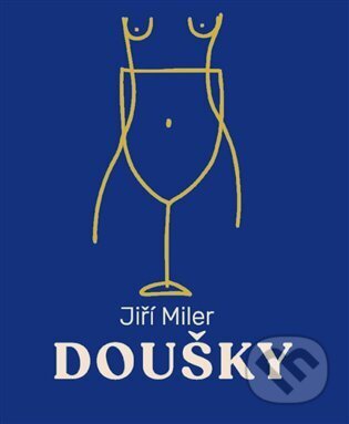 Kniha: Doušky (Jiří Miler). Tofana, 2025 Kniha: Doušky (Jiří Miler). Tofana, 2025