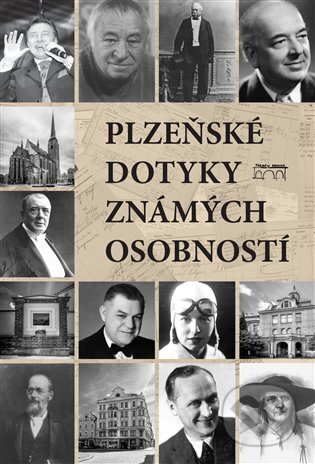 Kniha: Plzeňské dotyky známých osobností (Petr Mazný). Starý most, 2025 Kniha: Plzeňské dotyky známých osobností (Petr Mazný). Starý most, 2025