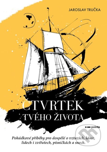 Kniha: Čtvrtek tvého života (Jaroslav Tručka). Pointa, 2025 Kniha: Čtvrtek tvého života (Jaroslav Tručka). Pointa, 2025