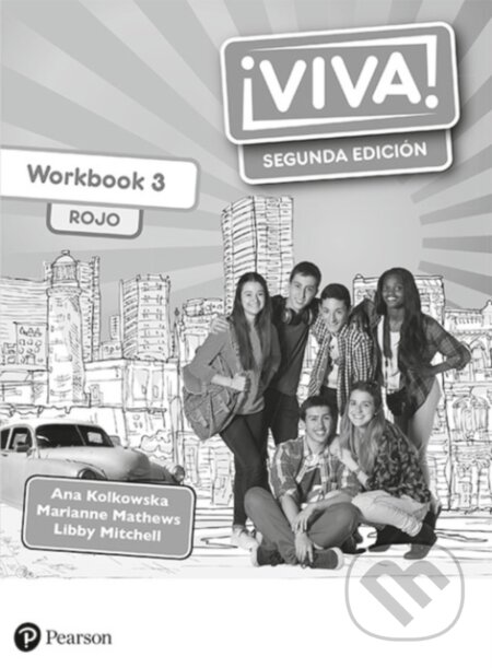 Kniha: VIVA 3 ROJO WORKBOOK (PACK OF 8) 2/E (Ana Kolkowska, Marianne Mathews a Libby Mitchell). , 2019 Kniha: VIVA 3 ROJO WORKBOOK (PACK OF 8) 2/E (Ana Kolkowska, Marianne Mathews a Libby Mitchell). , 2019