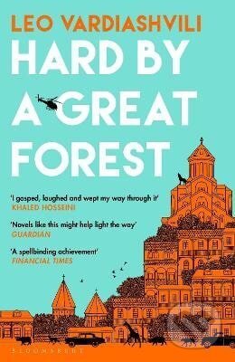 Kniha: Hard by a Great Forest (Leo Vardiashvili). Bloomsbury, 2025 Kniha: Hard by a Great Forest (Leo Vardiashvili). Bloomsbury, 2025
