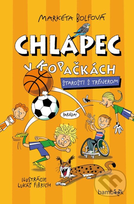 Kniha: Chlapec v kopačkách - Starosti s trénerom (Markéta Bolfová). Bambook, 2025 Kniha: Chlapec v kopačkách - Starosti s trénerom (Markéta Bolfová). Bambook, 2025