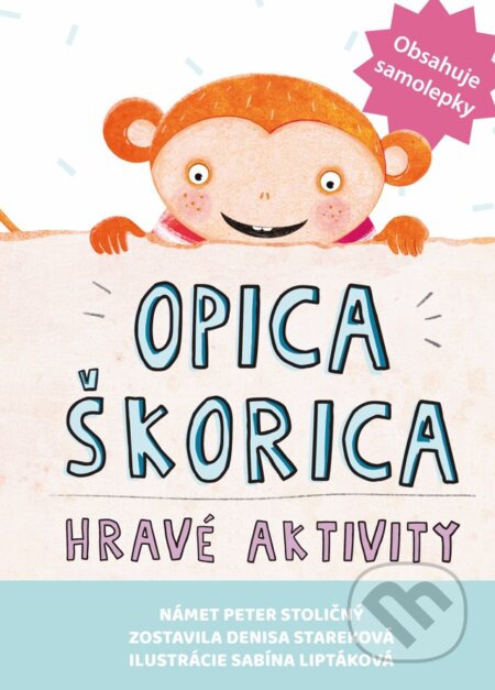 Kniha: Opica Škorica – Hravé aktivity (+ samolepky) (Peter Stoličný a Denisa Stareková). Fortuna Libri, 2025 Kniha: Opica Škorica – Hravé aktivity (+ samolepky) (Peter Stoličný a Denisa Stareková). Fortuna Libri, 2025