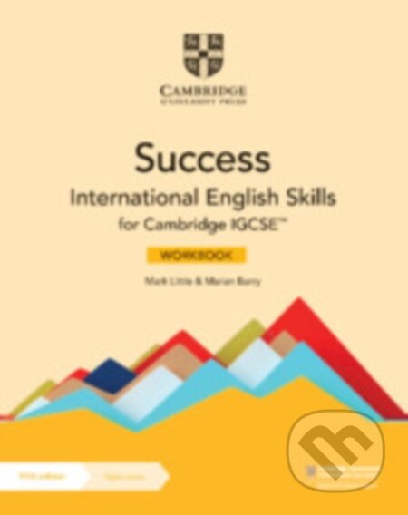 Kniha: Success International English Skills for Cambridge IGCSE™ Workbook with Digital Access (2 Years) (Marian Barry a Mark Little). Cambridge University Press, 2022 Kniha: Success International English Skills for Cambridge IGCSE™ Workbook with Digital Access (2 Years) (Marian Barry a Mark Little). Cambridge University Press, 2022