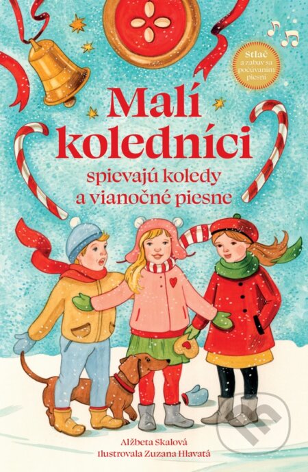 Kniha: Malí koledníci spievajú koledy a vianočné piesne (Alžbeta Skalová). Fortuna Libri, 2025 Kniha: Malí koledníci spievajú koledy a vianočné piesne (Alžbeta Skalová). Fortuna Libri, 2025