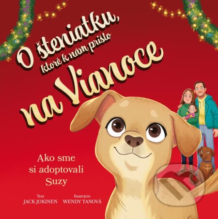 Kniha: O šteniatku, ktoré k nám prišlo na Vianoce (Jack Jokinen). Fortuna Libri, 2025 Kniha: O šteniatku, ktoré k nám prišlo na Vianoce (Jack Jokinen). Fortuna Libri, 2025