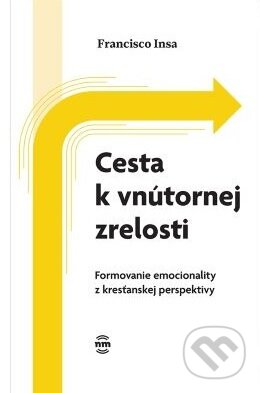 Kniha: Cesta k vnútornej zrelosti (Francisco Insa). , 2025 Kniha: Cesta k vnútornej zrelosti (Francisco Insa). , 2025