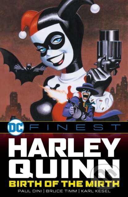 Kniha: DC Finest: Harley Quinn: Birth of the Mirth (Paul Dini). DC Comics, 2025 Kniha: DC Finest: Harley Quinn: Birth of the Mirth (Paul Dini). DC Comics, 2025