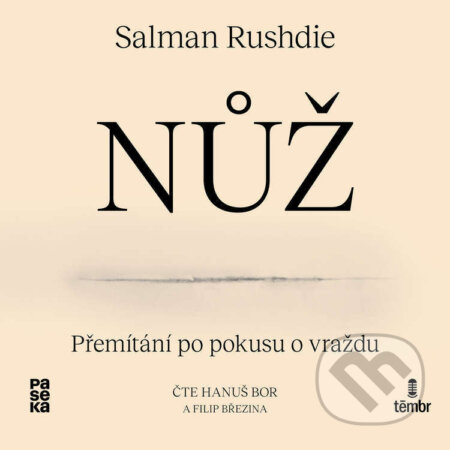 Audiokniha: Nůž (Salman Rushdie). Témbr a Nakladatelství Paseka, 2025 Audiokniha: Nůž (Salman Rushdie). Témbr a Nakladatelství Paseka, 2025
