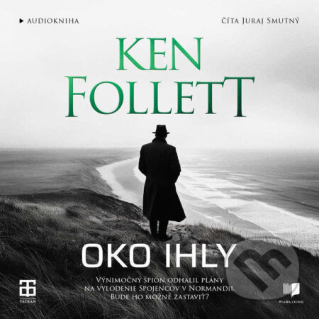 Audiokniha: Oko ihly (Ken Follett). Publixing a Tatran, 2025 Audiokniha: Oko ihly (Ken Follett). Publixing a Tatran, 2025