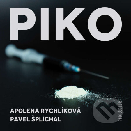 Audiokniha: Piko (Apolena Rychlíková a Pavel Šplíchal). Radioservis, 2025 Audiokniha: Piko (Apolena Rychlíková a Pavel Šplíchal). Radioservis, 2025