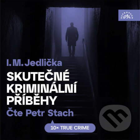 Audiokniha: Skutečné kriminální příběhy (I. M. Jedlička). Supraphon, 2025 Audiokniha: Skutečné kriminální příběhy (I. M. Jedlička). Supraphon, 2025