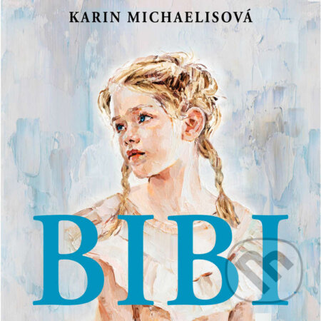 Audiokniha: Bibi (Karin Michaelisová). Tympanum, 2025 Audiokniha: Bibi (Karin Michaelisová). Tympanum, 2025