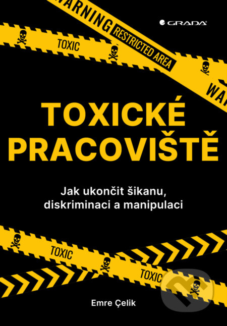 E-kniha: Toxické pracoviště (Emre Çelik). Grada, 2025 E-kniha: Toxické pracoviště (Emre Çelik). Grada, 2025