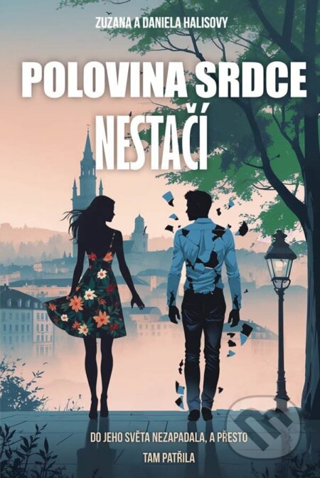 Kniha: Polovina srdce nestačí (Zuzana Kovářová a Daniela Kovářová). Klika, 2025 Kniha: Polovina srdce nestačí (Zuzana Kovářová a Daniela Kovářová). Klika, 2025
