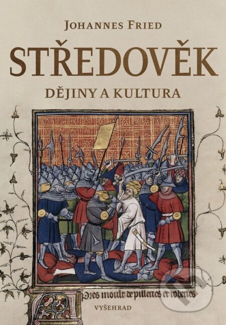 Kniha: Středověk (Johannes Fried). Vyšehrad, 2025 Kniha: Středověk (Johannes Fried). Vyšehrad, 2025