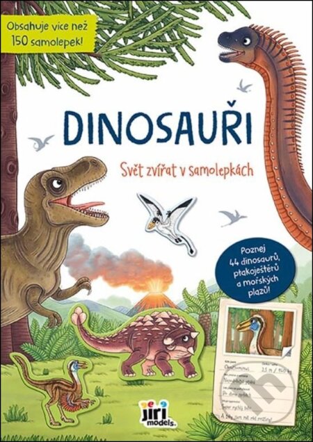 Kniha: Dinosauři (Svět zvířat v samolepkách) (Jiří Models). Jiří Models, 2025 Kniha: Dinosauři (Svět zvířat v samolepkách) (Jiří Models). Jiří Models, 2025