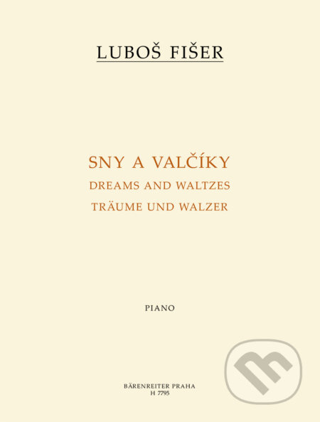 Kniha: Sny a valčíky (Luboš Fišer). Bärenreiter Praha, 2025 Kniha: Sny a valčíky (Luboš Fišer). Bärenreiter Praha, 2025