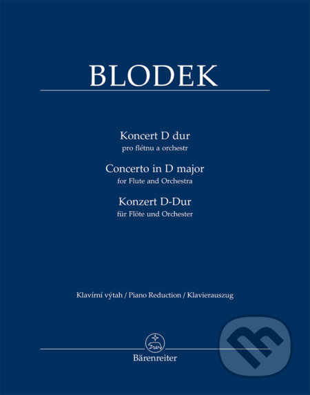 Kniha: Koncert D dur pro flétnu a orchestr (Vilém Blodek). Bärenreiter Praha, 2025 Kniha: Koncert D dur pro flétnu a orchestr (Vilém Blodek). Bärenreiter Praha, 2025