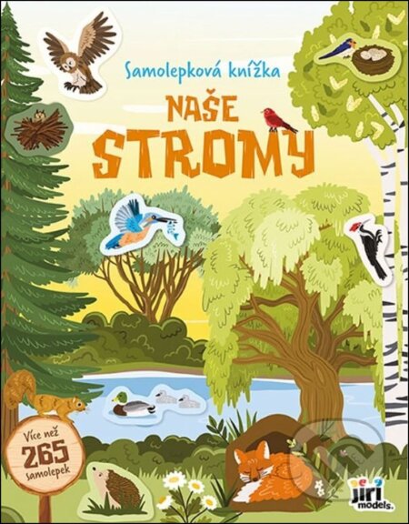 Kniha: Samolepková knížka: Naše stromy (Jiří Models). Jiří Models, 2025 Kniha: Samolepková knížka: Naše stromy (Jiří Models). Jiří Models, 2025