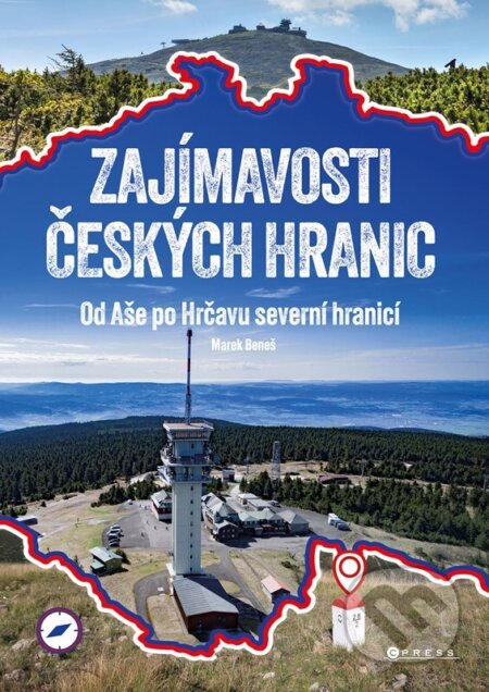 Kniha: Zajímavosti českých hranic (Marek Beneš). CPRESS, 2025 Kniha: Zajímavosti českých hranic (Marek Beneš). CPRESS, 2025