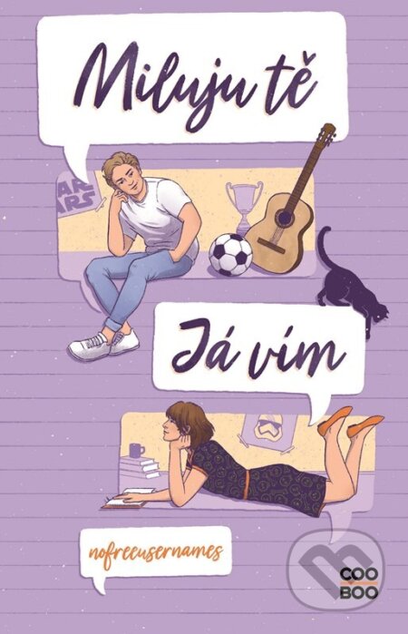 Kniha: Miluju tě. Já vím (Nofreeusernames). CooBoo CZ, 2025 Kniha: Miluju tě. Já vím (Nofreeusernames). CooBoo CZ, 2025