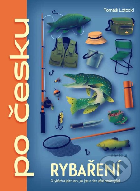 Kniha: Rybaření po česku (Tomáš Lotocki). nastole, 2025 Kniha: Rybaření po česku (Tomáš Lotocki). nastole, 2025