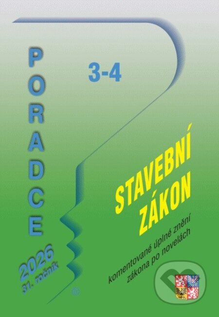 Kniha: Poradce 3-4/2026 Stavební zákon po novelách s komentářem (Poradce s.r.o.). Poradce s.r.o., 2025 Kniha: Poradce 3-4/2026 Stavební zákon po novelách s komentářem (Poradce s.r.o.). Poradce s.r.o., 2025