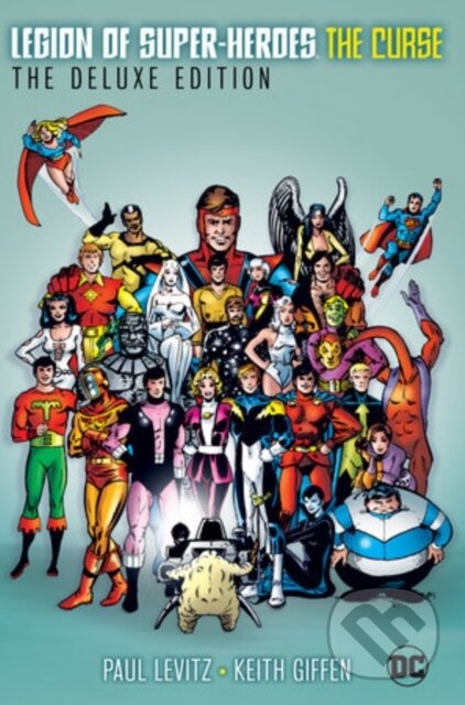 Kniha: Legion of Super-Heroes: The Curse: The Deluxe Edition (Curtis Swan a Paul Levitz). DC Comics, 2025 Kniha: Legion of Super-Heroes: The Curse: The Deluxe Edition (Curtis Swan a Paul Levitz). DC Comics, 2025
