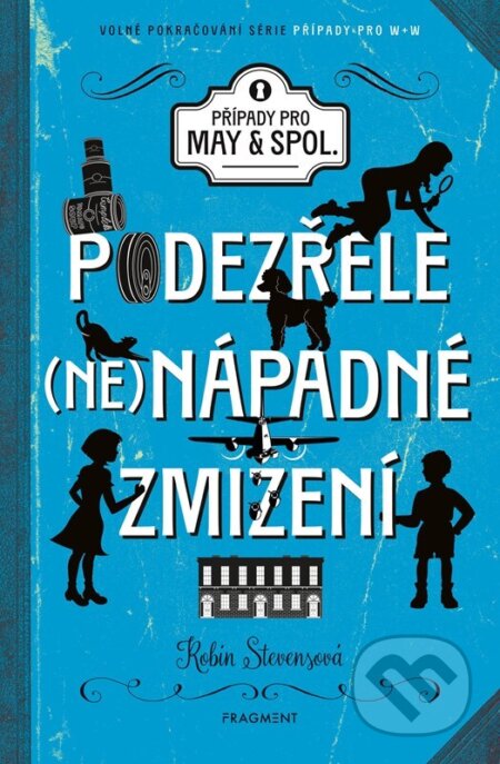 Kniha: Podezřele nenápadné zmizení (Robin Stevens). Nakladatelství Fragment, 2025 Kniha: Podezřele nenápadné zmizení (Robin Stevens). Nakladatelství Fragment, 2025