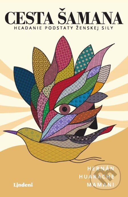 Kniha: Cesta šamana (Hernán Huarache Mamani). Lindeni, 2025 Kniha: Cesta šamana (Hernán Huarache Mamani). Lindeni, 2025