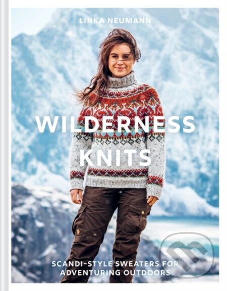 Kniha: Wilderness Knits (Linka Neumann). HarperCollins Publishers, 2021 Kniha: Wilderness Knits (Linka Neumann). HarperCollins Publishers, 2021