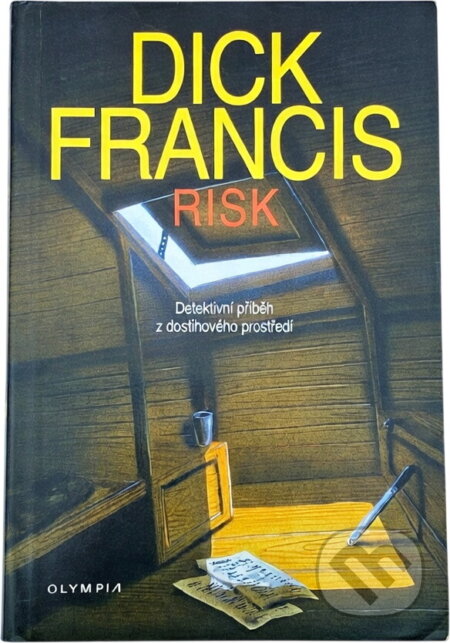 Kniha: Risk (Dick Francis, Dick Francis; Martin Zhouf a Francis Dick). Olympia, 2005 Kniha: Risk (Dick Francis, Dick Francis; Martin Zhouf a Francis Dick). Olympia, 2005