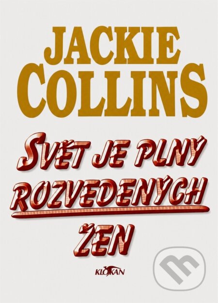 Kniha: Svět je plný rozvedených žen (Jackie Collins). Alpress, 1997 Kniha: Svět je plný rozvedených žen (Jackie Collins). Alpress, 1997