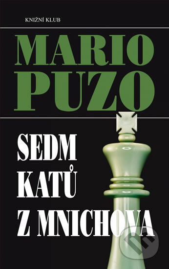 Kniha: Sedm katů z Mnichova (Mario Puzo). Knižní klub, 2009 Kniha: Sedm katů z Mnichova (Mario Puzo). Knižní klub, 2009