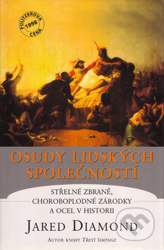 Kniha: Osudy lidských společností (Jared Diamond). Columbus, 2000 Kniha: Osudy lidských společností (Jared Diamond). Columbus, 2000