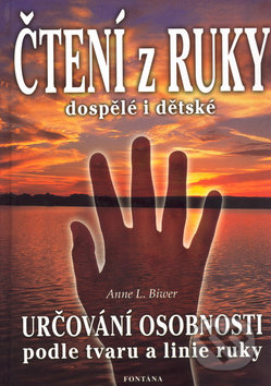 Kniha: Čtení z ruky dospělé i dětské (Anne L. Biwer). Fontána, 2003 Kniha: Čtení z ruky dospělé i dětské (Anne L. Biwer). Fontána, 2003