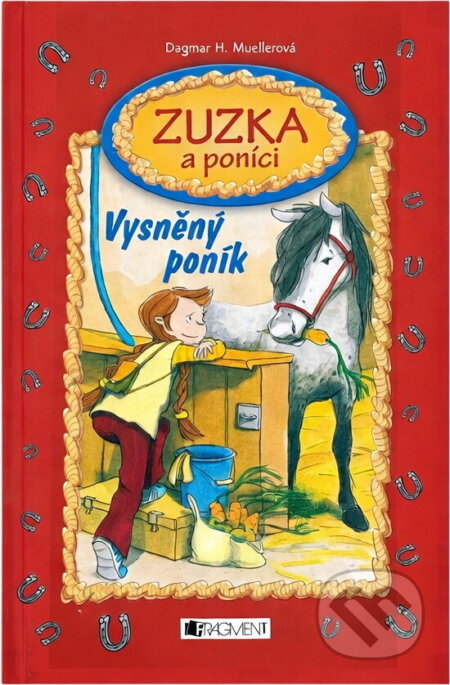 Kniha: Zuzka a poníci Vysněný poník (Dagmar H. Mueller a Dagmar Mueller). Fragment, 2009 Kniha: Zuzka a poníci Vysněný poník (Dagmar H. Mueller a Dagmar Mueller). Fragment, 2009
