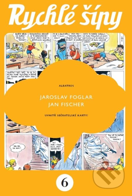 Kniha: Rychlé šípy - sběratelské vydání - 6. díl (Jaroslav Foglar). Albatros CZ, 2025 Kniha: Rychlé šípy - sběratelské vydání - 6. díl (Jaroslav Foglar). Albatros CZ, 2025