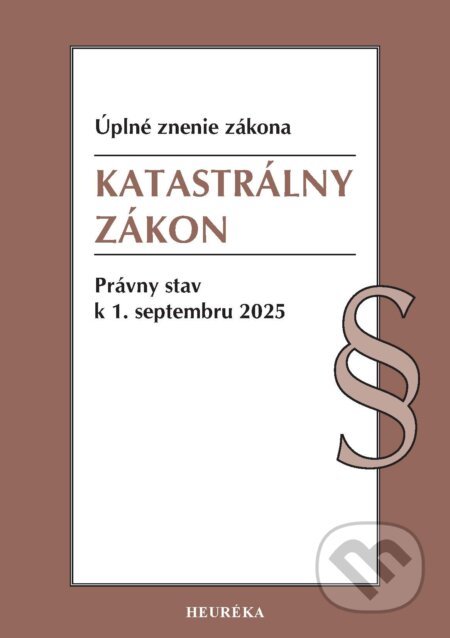 Kniha: Katastrálny zákon (Heuréka). Heuréka, 2025 Kniha: Katastrálny zákon (Heuréka). Heuréka, 2025