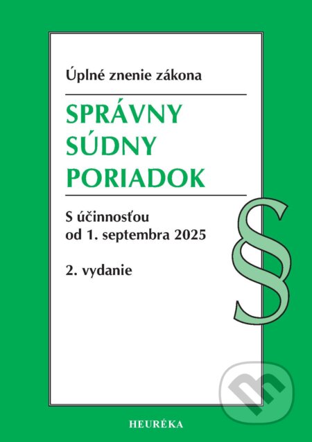 Kniha: Správny súdny poriadok. (Heuréka). Heuréka, 2025 Kniha: Správny súdny poriadok. (Heuréka). Heuréka, 2025