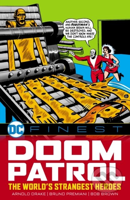 Kniha: DC Finest: Doom Patrol: The World's Strangest Heroes (Arnold Drake). DC Comics, 2025 Kniha: DC Finest: Doom Patrol: The World's Strangest Heroes (Arnold Drake). DC Comics, 2025