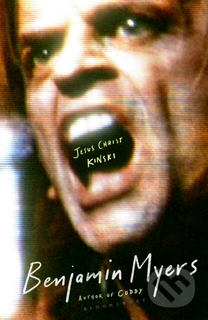 Kniha: Jesus Christ Kinski (Benjamin Myers). Bloomsbury, 2025 Kniha: Jesus Christ Kinski (Benjamin Myers). Bloomsbury, 2025