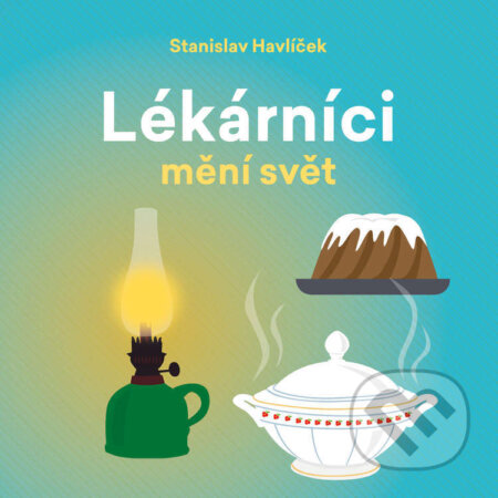 Audiokniha: Lékárníci mění svět (Stanislav Havlíček). Tympanum, 2025 Audiokniha: Lékárníci mění svět (Stanislav Havlíček). Tympanum, 2025