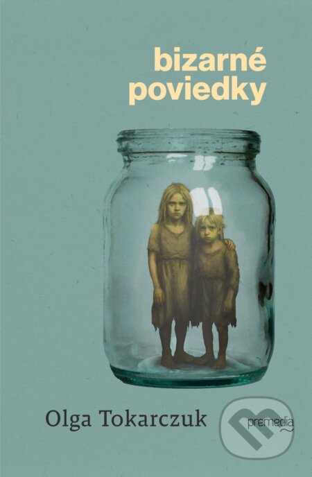 Kniha: Bizarné poviedky (Olga Tokarczuk). Premedia, 2025 Kniha: Bizarné poviedky (Olga Tokarczuk). Premedia, 2025