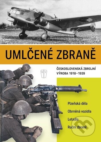 Kniha: Umlčené zbraně (Naše vojsko). Naše vojsko, 2025 Kniha: Umlčené zbraně (Naše vojsko). Naše vojsko, 2025