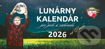 Stolový Lunárny kalendár 2026 pre pole a záhradu od Pavla (Rozárium u Bohušov). Rozárium u Bohušov, 2025 Stolový Lunárny kalendár 2026 pre pole a záhradu od Pavla (Rozárium u Bohušov). Rozárium u Bohušov, 2025