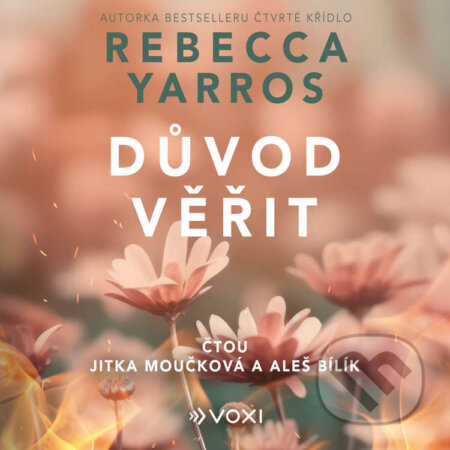 Audiokniha: Důvod věřit (Rebecca Yarros). Voxi, 2025 Audiokniha: Důvod věřit (Rebecca Yarros). Voxi, 2025