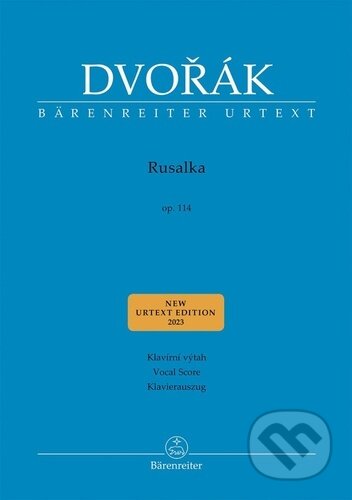 Kniha: Rusalka op. 114 (Antonín Dvořák). Bärenreiter Praha, 2025 Kniha: Rusalka op. 114 (Antonín Dvořák). Bärenreiter Praha, 2025